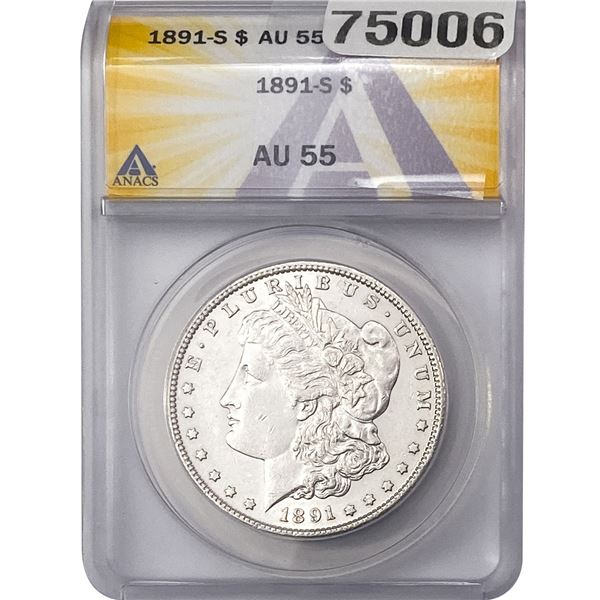 1891-S Morgan Silver Dollar ANACS AU55