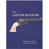 Image 1 : "The Custom Revolver" Book by Hamilton Bowen