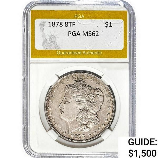 1878 Morgan Silver Dollar PGA MS62 8TF