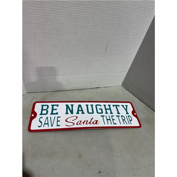 Be naughty, save sent to the trip tin sign