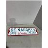 Image 1 : Be naughty, save sent to the trip tin sign