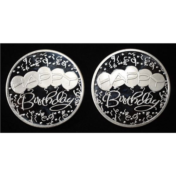 (2) 1 OZ HAPPY BIRTHDAY .999 SILVER ROUNDS