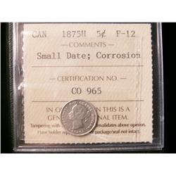 1875H 5¢ Small Date ICCS F12, Light corrosion.
