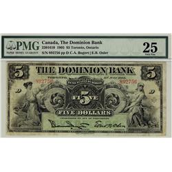 The Dominion Bank, 1905 $5 #892756, CH-220-16-10, PMG VF25. Rare grade. Only one finer.