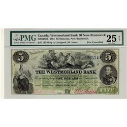 The Westmorland Bank of New Brunswick, 1861 $5 #13540, CH-800-12-06R, PMG VF25 NET Pen Cancelled Glu
