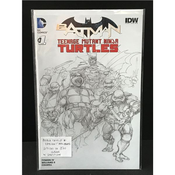 BATMAN TEENAGE MUTANT NINJA TURTLES #1 OF 6 BLACK AND WHITE VARIANT LIMITED TO 1500 COPIES WITH COA