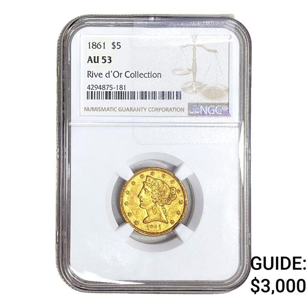1861 $5 Gold Half Eagle NGC AU53 Rive d'Or Collect