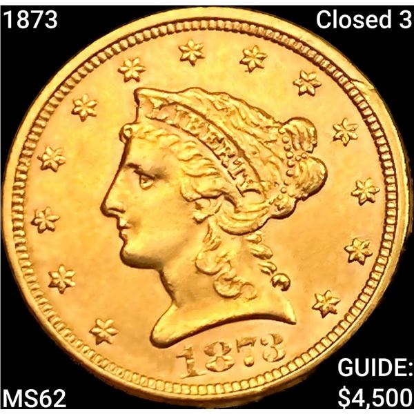 1873 Closed 3 $2.50 Gold Quarter Eagle UNCIRCULATED