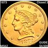 Image 1 : 1873 Closed 3 $2.50 Gold Quarter Eagle UNCIRCULATED