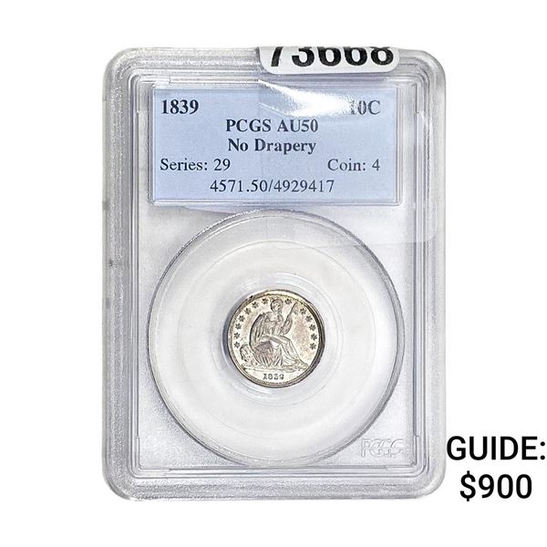1839 Seated Liberty Dime PCGS AU50 No Drapery