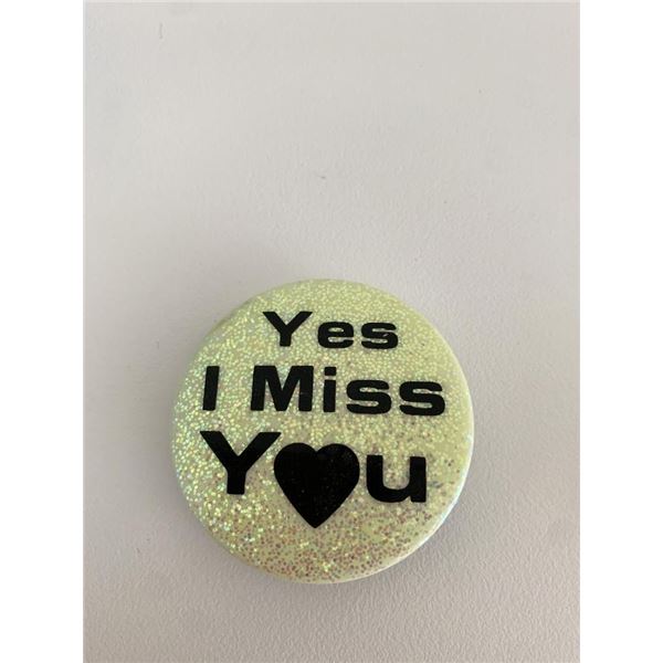 Yes I MIss You vintage pin