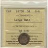 Image 1 : 1875H 5¢ Large Date ICCS G6.  Key date with strong reverse.