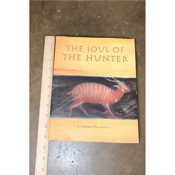 First Edition 1998 "The Soul of the Hunter" Signed by Alfredo Pelizzoli