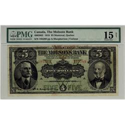 The Molsons Bank, 1918 $5 #195289, CH-490-38-02, PMG F15. Only one example finer.