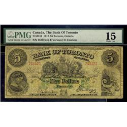 The Bank of Toronto 1912 $5 #752575 CH-715-22-10 PMG CH F15.  Only 15 known.