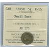 Image 1 : 1875H 5¢ Small date ICCS F15.  Nice key date example.