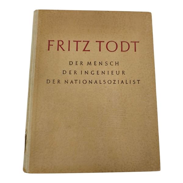 Fritz Todt – The Man, the Engineer, the National Socialist - Signed by Wife + Daughter