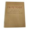 Fritz Todt – The Man, the Engineer, the National Socialist - Signed by Wife + Daughter
