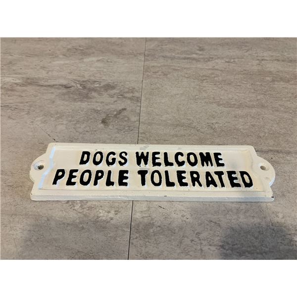 Dogs Welcome People Tolerated Cast Steel Metal Sign