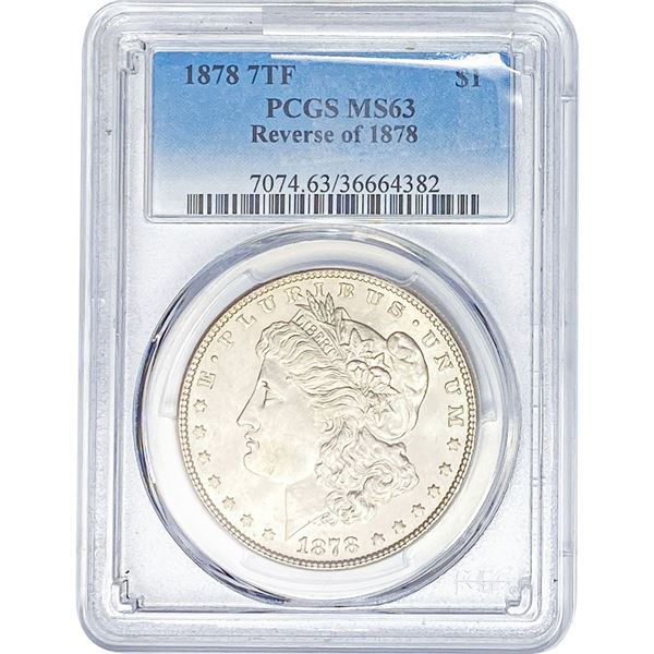 1878 Morgan Silver Dollar PCGS MS63 7TF