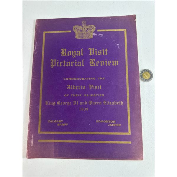 Royal Visit Pictorial Review   Alberta Visit of King George VI & Queen Elizabeth (1939)