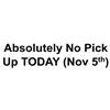 Image 1 : Absolutely No Pick Up TODAY (Nov 5th)