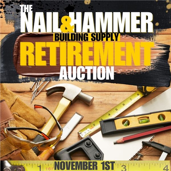 WELCOME TO YOUR KASTNER LETHBRIDGE NAIL AND HAMMER RETIREMENT AUCTION!