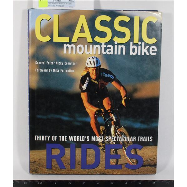 CLASSIC MOUNTAIN BIKE RIDES: THIRTY OF THE WORLDS
