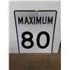 Image 1 : * "Maximum 80" Metal Road Sign - 30x36" - Pickup Only