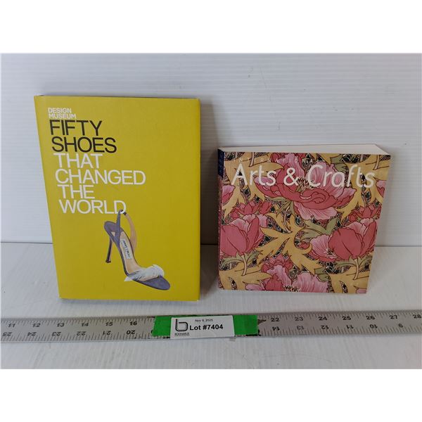 (2) Books- International Arts & Crafts and Fifty Shoes that Changed the World