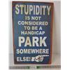 Image 1 : Stupidity Parking Metal Sign 23.75 x 14.75, Cannot Ship