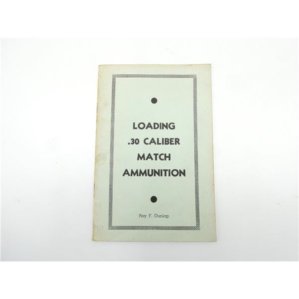 "LOADING .30 CALIBER MATCH AMMUNITION" BOOKLET