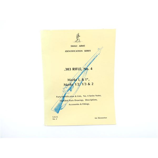 "SMALL ARMS IDENTIFICATION SERIES, .303 RIFLE, NO.4 MARKS I, & I*, MARKS 1/, 1/3 & 2" BOOK