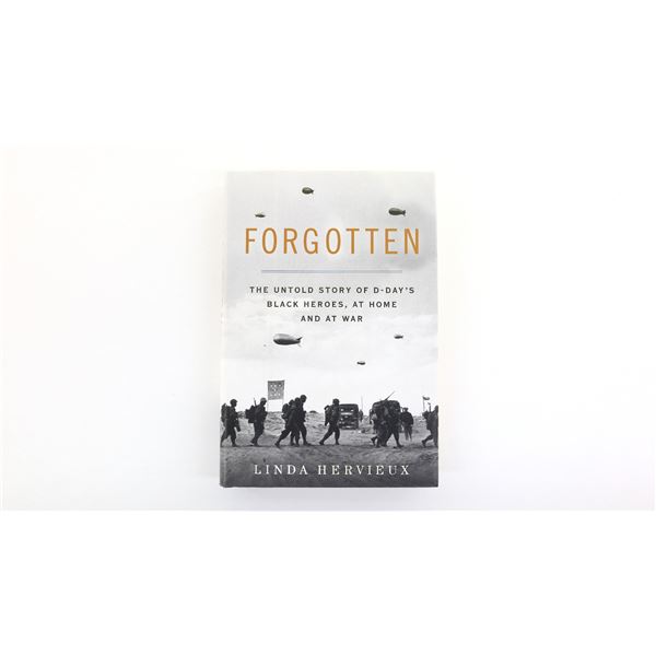 "FORGOTTEN, THE UNTOLD STORY OF D-DAY'S BLACK HEROES, AT HOME AND AT WAR" BOOK