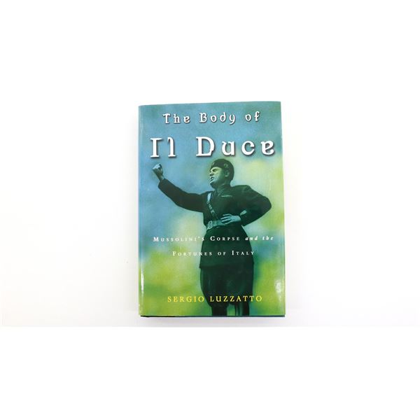 "THE BODY OF IL DUCE, MUSSOLINI'S CORPSE AND THE FORTUNE OF ITALY" BOOK
