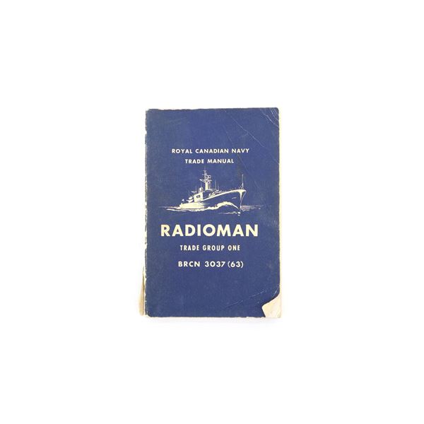 "ROYAL CANADIAN NAVY TRADE MANUAL, RADIOMAN, TRADE GROUP ONE, BRCN 3037 (63)" MANUAL