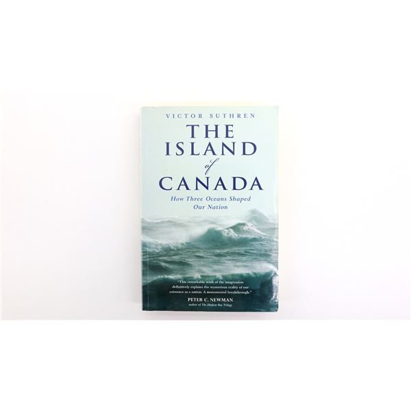 "THE ISLAND OF CANADA, HOW THREE OCEANS SHAPED OUR NATION" BOOK