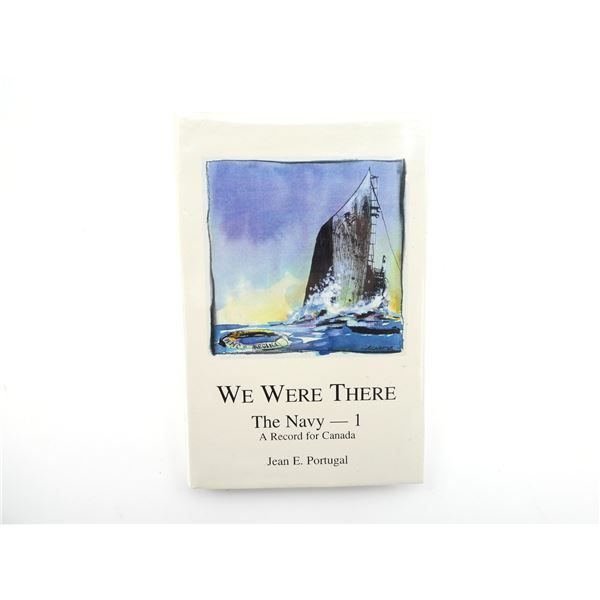 "WE WERE THERE, THE NAVY, A RECORD FOR CANADA" BOOK