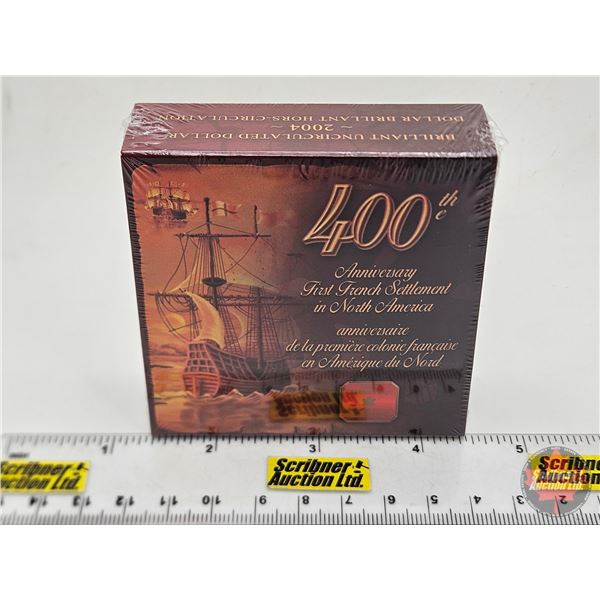 RCM 2004 Brilliant Uncirculated Dollar : 400th Anniversary First French Settlement in North America 