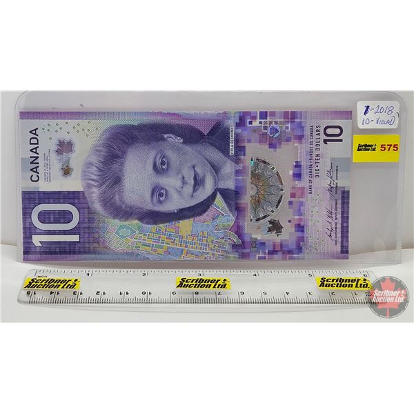 Canada $10 Bill 2018 : Wilkins/Poloz #FTY1454638 (See Pictures for Varieties, Conditions, Serial Num