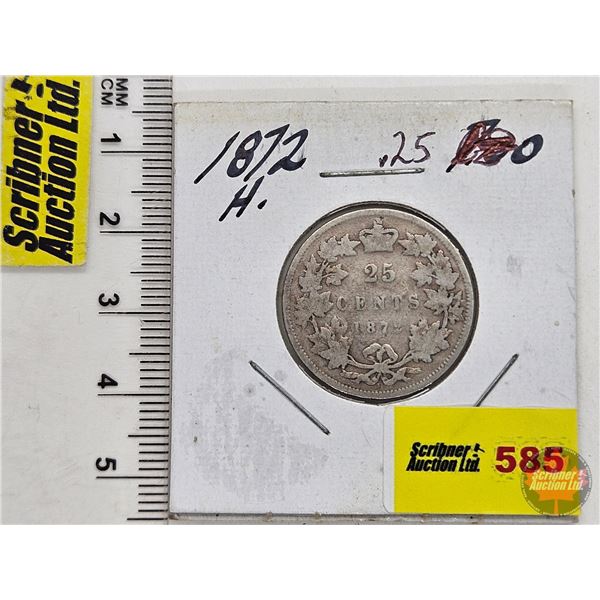 Canada Twenty Five Cent 1872H (SEE PICTURES!)  (Listing & Descriptions are a GUIDE ONLY and are subj