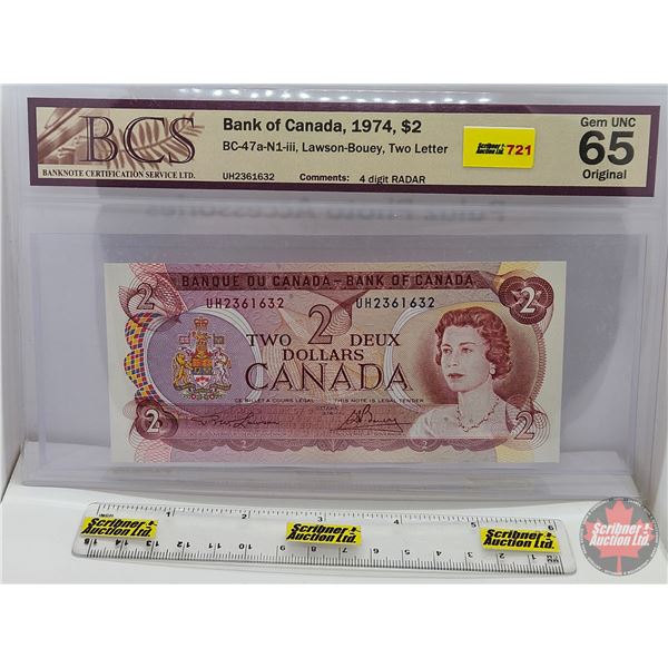 Canada $2 Bill 1974 : Lawson/Bouey #UH2361632 (BCS Cert: Gem UNC 65 Original) (See Pictures for Vari