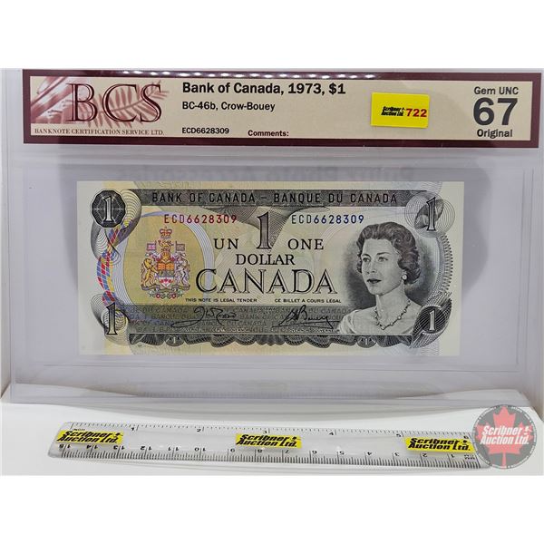 Canada $1 Bill 1973 : Crow/Bouey #ECD6628309 (BCS Cert : Gem UNC 67 Original) (See Pictures for Vari
