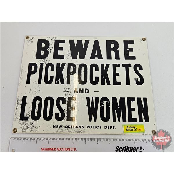 Single Side Porcelain Quality Reproduction Sign : BEWARE PICKPOCKETS AND LOOSE WOMEN NEW ORLEANS POL