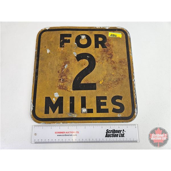Single Sided Steel Hwy Sign : FOR 2 MILES  (13" x 13")