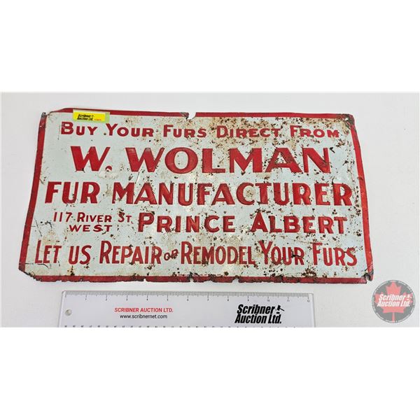 Single Sided Tin Sign "Buy Your Furs Direct from W. Wolman Fur Manufacturer" "Prince Albert" (Emboss