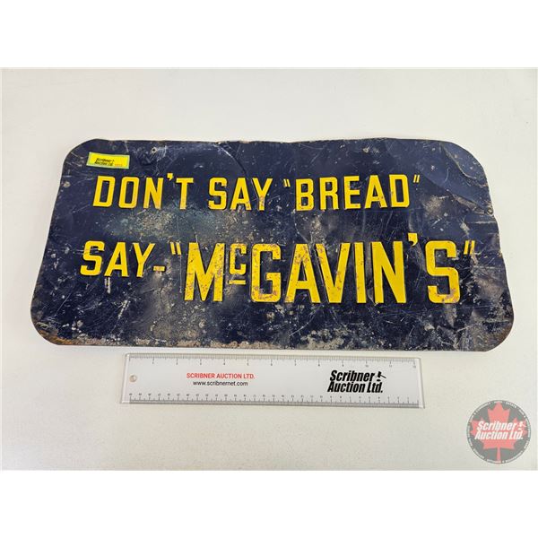 Single Sided Tin Sign : DON'T SAY "BREAD" SAY - "McGAVIN'S" (Embossed) (10" x 20")