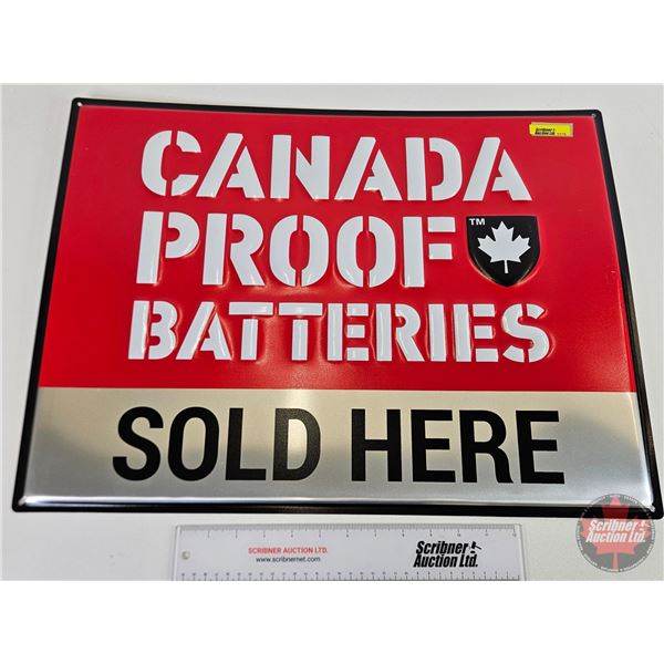 Single Sided Tin Sign (Embossed) : CANADA PROOF BATTERIES SOLD HERE (23-1/2" x 17-1/2")
