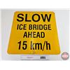 Image 1 : Single Sided Metal Road Sign : SLOW ICE BRIDGE AHEAD 15 km/h (24" x 24")