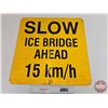 Image 2 : Single Sided Metal Road Sign : SLOW ICE BRIDGE AHEAD 15 km/h (24" x 24")
